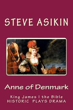 portada Anne of Denmark: King James I the Bible: Drama (en Inglés)