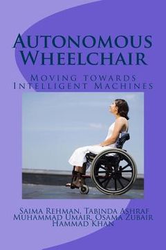 portada Autonomous Wheelchair: Moving towards Intelligent Machines (en Inglés)