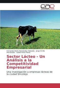 portada Sector Lácteo - Un Análisis a la Competitividad Empresarial: Una investigación a empresas lácteas de la ciudad Sincelejo