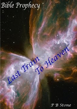 portada Bible Prophecy - Last Train to Heaven (in English)