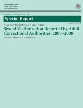 portada Sexual Victimization Reported by Adult Correctional Authorities, 2007-2008 (en Inglés)