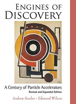 portada engines of discovery: particle accelerators at work (en Inglés)