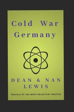 portada Cold War Germany: Travels of the Most Reluctant Draftee (en Inglés)