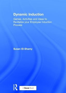 portada Dynamic Induction: Games, Activities and Ideas to Revitalize Your Employee Induction Process (en Inglés)