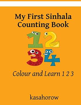 portada My First Sinhala Counting Book: Colour and Learn 1 2 3 (Sinhala Kasahorow) (en Inglés)
