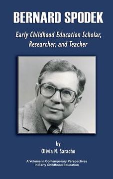 portada Bernard Spodek, Early Childhood Education Scholar, Researcher, and Teacher (en Inglés)