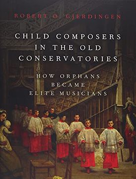 portada Child Composers in the old Conservatories: How Orphans Became Elite Musicians (en Inglés)