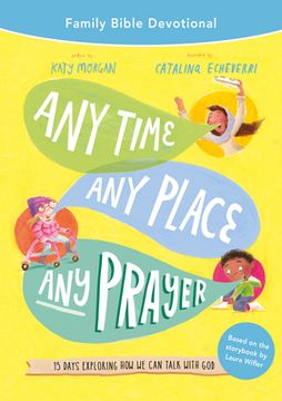 portada Any Time, Any Place, Any Prayer Family Bible Devotional: 15 Days Exploring How We Can Talk with God (in English)