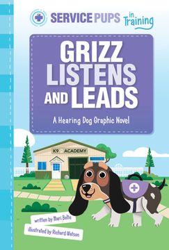 portada Grizz Listens and Leads: A Hearing Dog Graphic Novel (en Inglés)