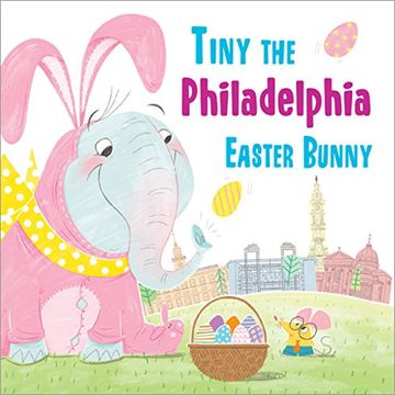 portada Tiny the Philadelphia Easter Bunny (en Inglés)