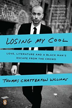 portada Losing my Cool: Love, Literature, and a Black Man's Escape From the Crowd (en Inglés)