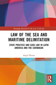 portada Law of the sea and Maritime Delimitation: State Practice and Case law in Latin America and the Caribbean (Routledge Research on the law of the Sea) (in English)