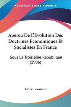portada Apercu De L'Evolution Des Doctrines Economiques Et Socialistes En France: Sous La Troisieme Republique (1906) (en Francés)
