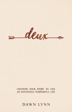 portada Deux: Uncover Your Story to Live an Intuitively Purposeful Life (en Inglés)