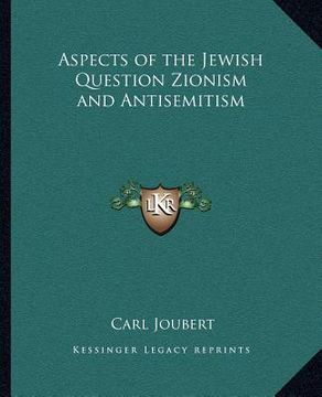 portada aspects of the jewish question zionism and antisemitism (en Inglés)