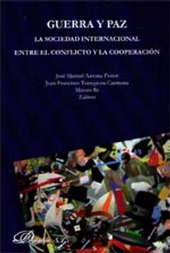 portada Guerra Y Paz, La Sociedad Internacional Entre El Conflicto Y La Cooperación (in Spanish)
