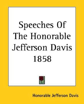 portada speeches of the honorable jefferson davis 1858 (en Inglés)