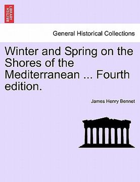 portada winter and spring on the shores of the mediterranean ... fourth edition. (en Inglés)
