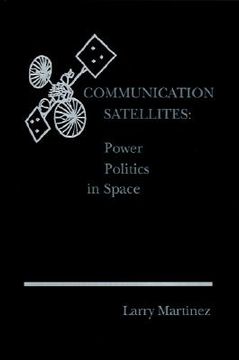 portada communication satellites: power politics in space