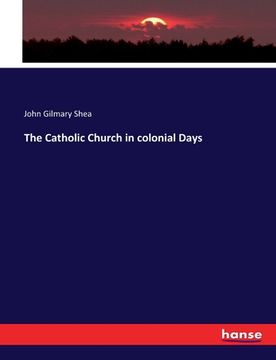 portada The Catholic Church in colonial Days
