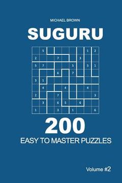 portada Suguru - 200 Easy to Master Puzzles 9x9 (Volume 2) (in English)