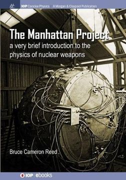 portada The Manhattan Project: A very brief introduction to the physics of nuclear weapons (Iop Concise Physics)