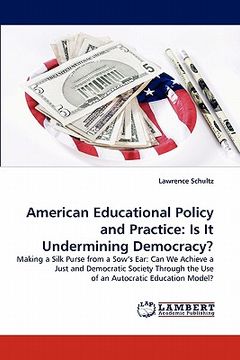 portada american educational policy and practice: is it undermining democracy? (en Inglés)