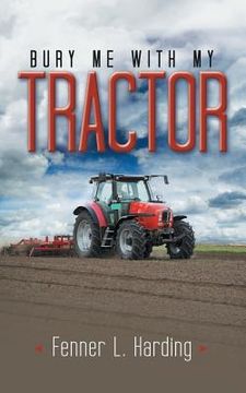 portada Bury Me With My Tractor (en Inglés)