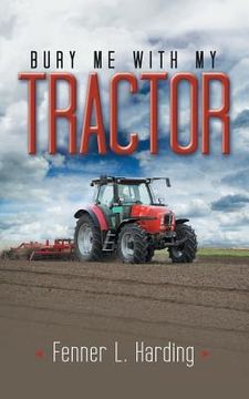 portada Bury Me With My Tractor