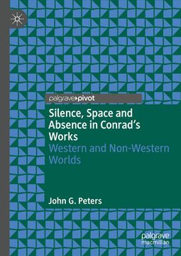 portada Silence, Space and Absence in Conrad's Works: Western and Non-Western Worlds