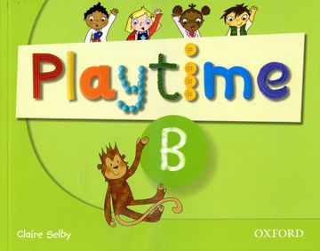 portada Playtime: B: Class Book: Stories, dvd and Play- Start to Learn Real-Life English the Playtime Way! (in Spanish)