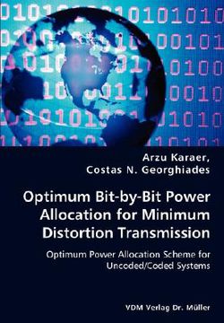portada optimum bit-by-bit power allocation for minimum distortion transmission - optimum power allocation scheme for uncoded/coded systems (in English)