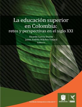 portada La educación superior en Colombia, Retos y perspectivas en el siglo XXI