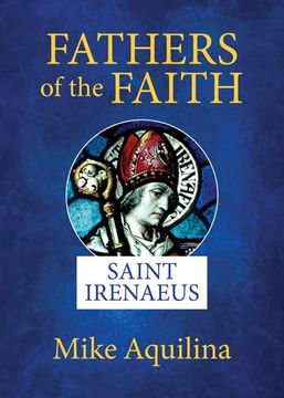 portada Fathers of the Faith: Saint Irenaeus (en Inglés)
