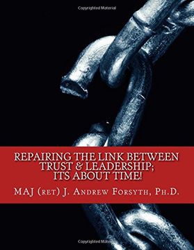 portada Repairing the Link Between Trust and Leadership: its about TIME!: A Correlational Study of Army Leadership and Soldiers' trust in their leaders.: Volume 1