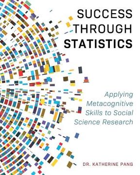 portada Success through Statistics: Applying Metacognitive Skills to Social Science Research (en Inglés)