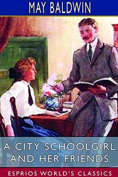 portada A City Schoolgirl and her Friends (Esprios Classics) (en Inglés)