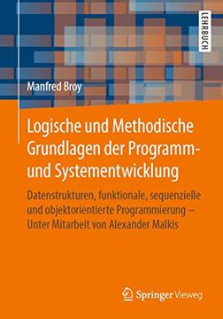 portada Logische und Methodische Grundlagen der Programm- und Systementwicklung: Datenstrukturen, Funktionale, Sequenzielle und Objektorientierte. Von Alexander Malkis (in German)