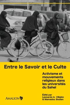 portada Entre le Savoir et le Culte: Activisme et mouvements religieux dans les universités du Sahel (in French)