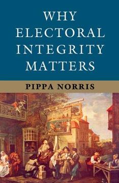 portada Why Electoral Integrity Matters 