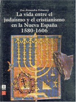 portada La Vida Entre el Judaísmo y el Cristianismo en la Nueva España