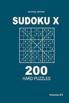 portada Sudoku X - 200 Hard Puzzles 9x9 (Volume 3) (en Inglés)