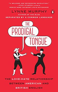 portada The Prodigal Tongue: The Love-Hate Relationship Between American and British English (en Inglés)