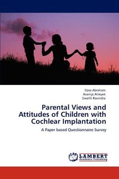 portada parental views and attitudes of children with cochlear implantation (en Inglés)