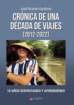 portada Cronica de una Decada de Viajes (2012-2022)