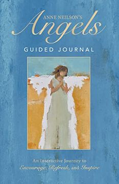 portada Anne Neilson's Angels Guided Journal: An Interactive Journey to Encourage, Refresh, and Inspire (in English)