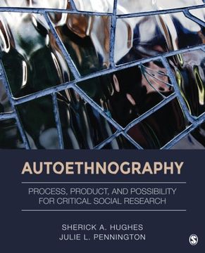 portada Autoethnography: Process, Product, and Possibility for Critical Social Research