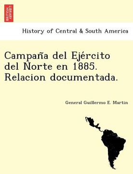 portada campan a del eje rcito del norte en 1885. relacion documentada. (en Inglés)