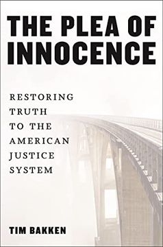 portada The Plea of Innocence: Restoring Truth to the American Justice System (en Inglés)