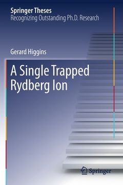 portada A Single Trapped Rydberg Ion (en Inglés)